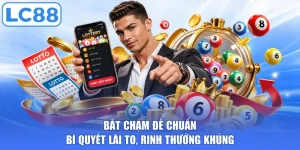 Bắt Chạm Đề Chuẩn - Bí Quyết Lãi To, Rinh Thưởng Khủng