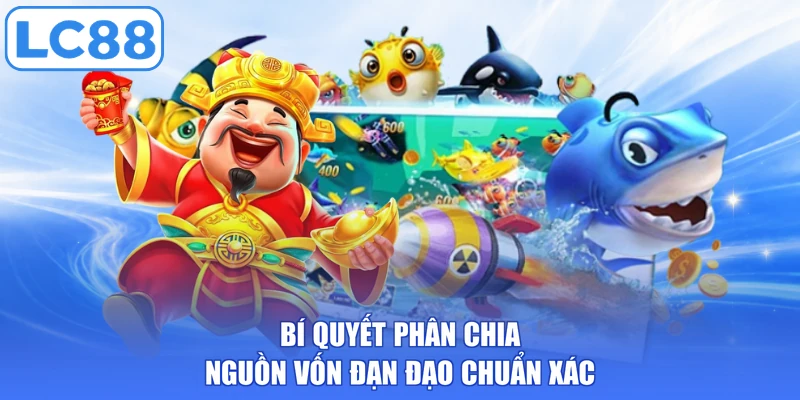 Bí quyết phân chia nguồn vốn đạn đạo chuẩn xác