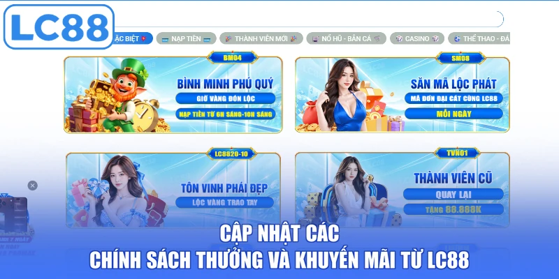 Cập nhật các chính sách thưởng và khuyến mãi từ LC88