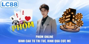 Phỏm Online - Đỉnh Cao Từ Trí Tuệ, Rinh Quà Cực Mê