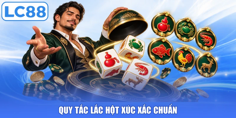 Quy tắc lắc hột xúc xắc chuẩn