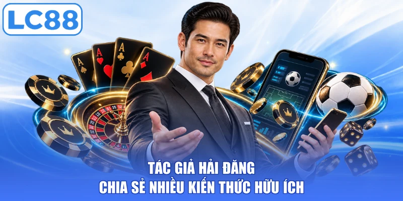 Tác giả Hải Đăng chia sẻ nhiều kiến thức hữu ích