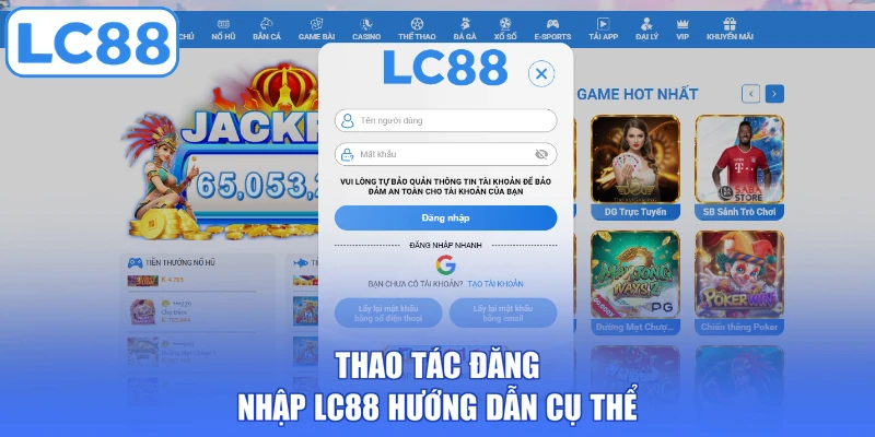 Thao tác đăng nhập LC88 hướng dẫn cụ thể