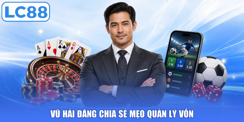 Vũ Hải Đăng chia sẻ mẹo quản lý vốn