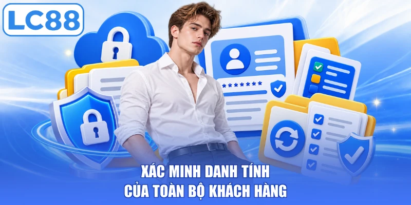 Xác minh danh tính của toàn bộ khách hàng